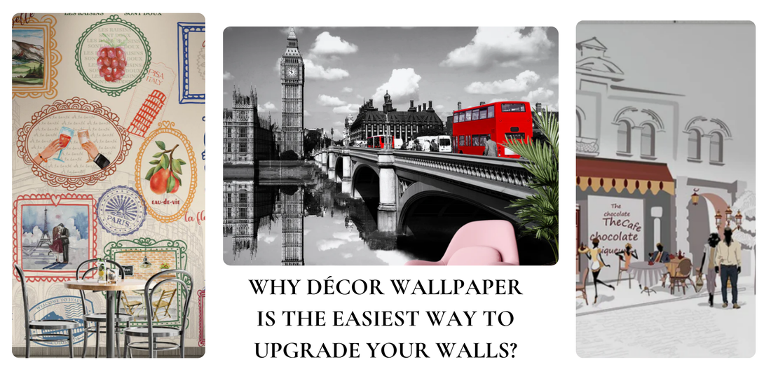 DÉCOR WALLPAPER IS THE EASIEST WAY