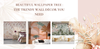 BEAUTIFUL WALLPAPER TREE: THE TRENDY WALL DÉCOR YOU NEED