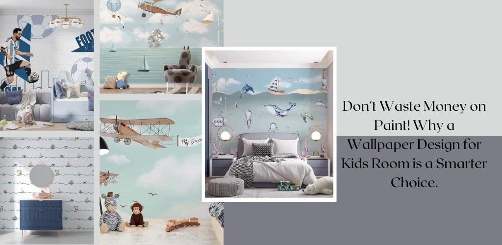 Why a Wallpaper Design for Kids Room is a Smarter Choice
