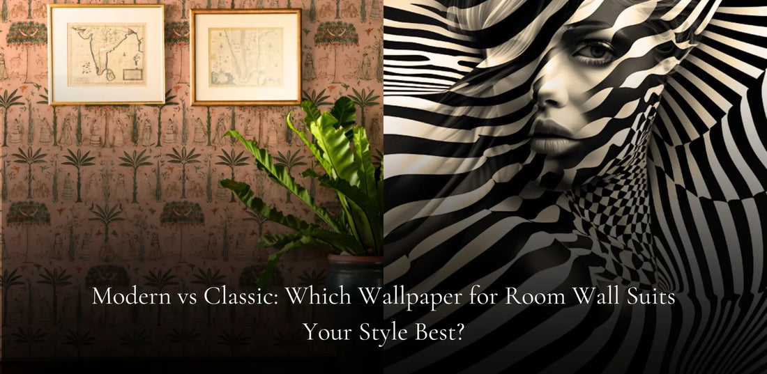 MODERN VS CLASSIC: WHICH WALLPAPER FOR ROOM WALL SUITS YOUR STYLE BEST?