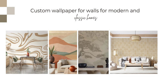 Custom Wallpaper for Walls for Modern and Classic Homes