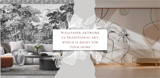 WALLPAPER ARTWORK VS TRADITIONAL ART: WHICH IS RIGHT FOR YOUR HOME