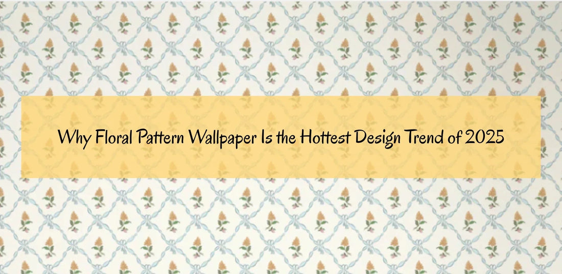 Why Floral Pattern Wallpaper is the Hottest Design Trend of 2025?