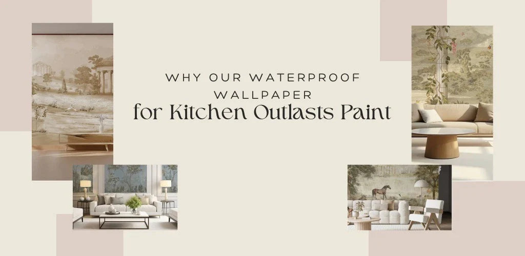 Why Our Waterproof Wallpaper for Kitchen Outlasts Paint?