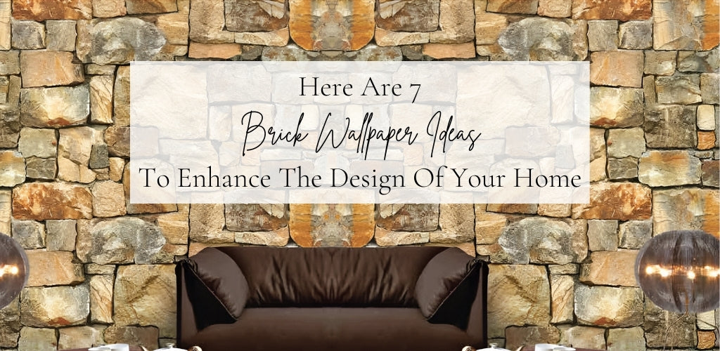 Here Are 7 Brick Wallpaper Ideas To Enhance The Design Of Your Home