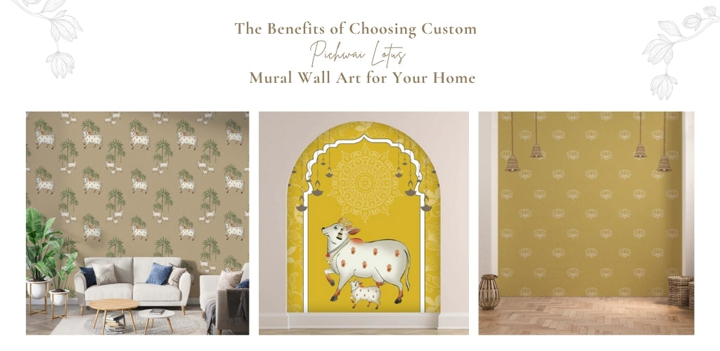 The Benefits of Choosing Custom Pichwai Lotus Mural Wall Art for Your Home