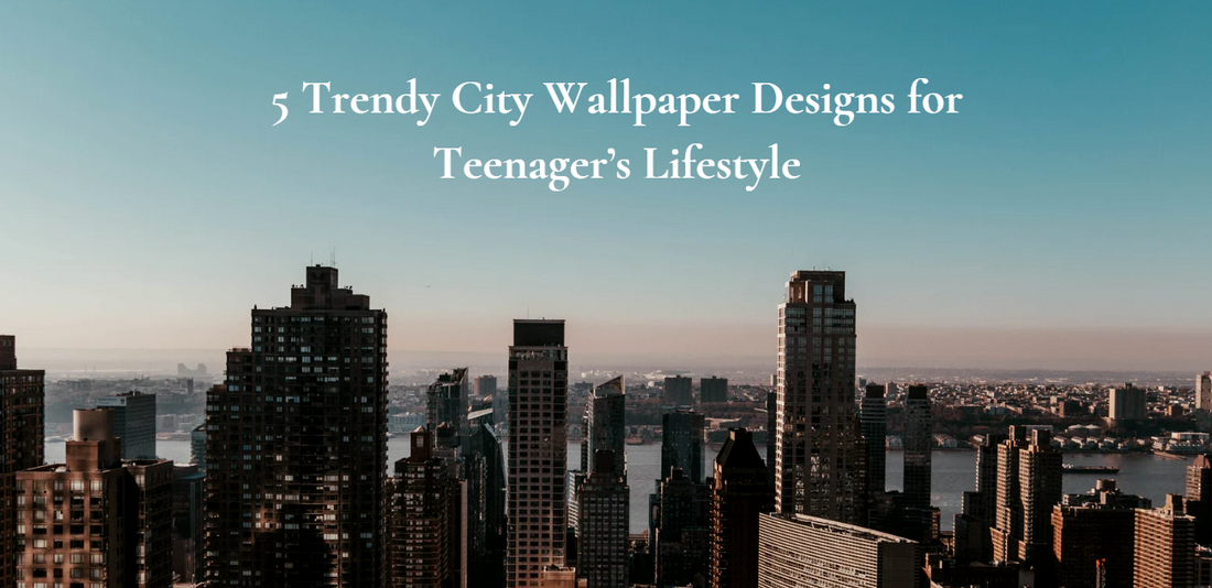 Trendy City Wallpaper Designs for Teenager’s Lifestyle