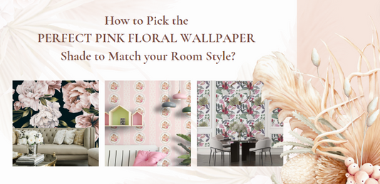 How to Pick the Perfect Pink Floral Wallpaper Shade to Match your Room Style?