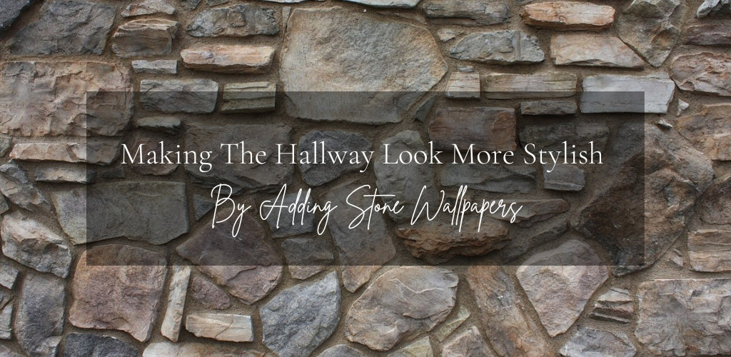 Making The Hallway Look More Stylish By Adding Stone Wallpapers
